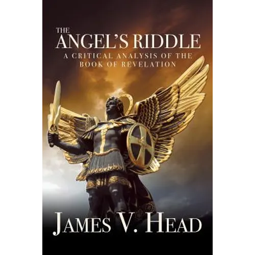 The Angel's Riddle: A Critical Analysis of the Book of Revelation