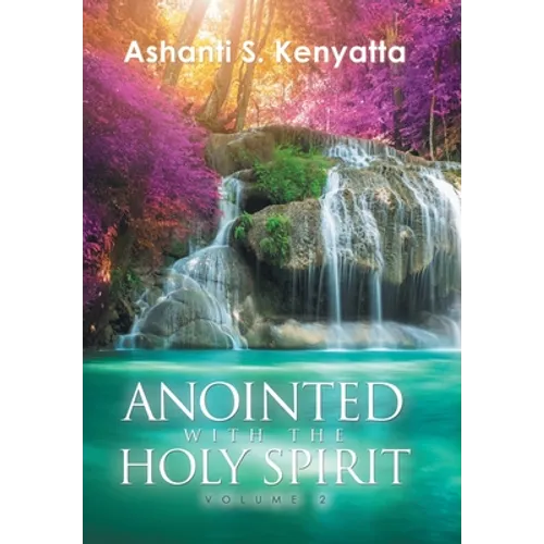 Anointed with the Holy Spirit: Volume 2