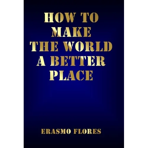 How To Make The World A Better Place
