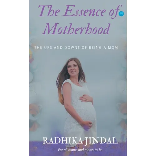 The Essence of Motherhood