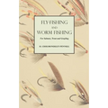 Fly-Fishing and Worm Fishing for Salmon, Trout and Grayling
