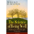 The Science of Being Well: Health from a New Thought Perspective (Unabridged)