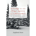 Living in the True Spirit of Christmas: An Advent Devotional