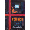 Collision: How I Found My Life By Accident