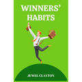 Winners' Habits: Elevate Your Life with the Habits of Success (2024 Guide for Beginners)