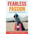 Fearless Passion: Find the Courage to Do What You Love
