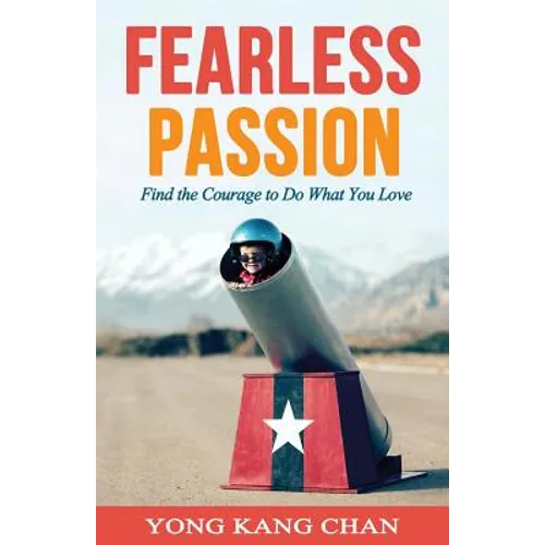 Fearless Passion: Find the Courage to Do What You Love