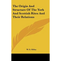 The Origin And Structure Of The York And Scottish Rites And Their Relations