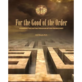 For the Good of the Order: Examining The Shifting Paradigm Within Freemasonry