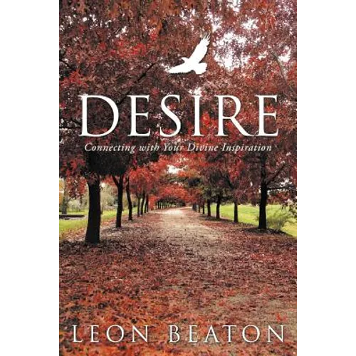 Desire: Connecting with Your Divine Inspiration