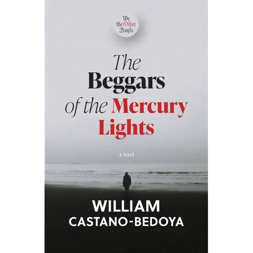 The Beggars of the Mercury Lights: We the Other People