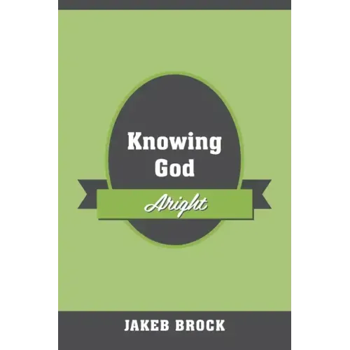 Knowing God Aright