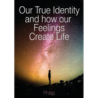 Our True Identity and how our Feelings Create Life - Paperback