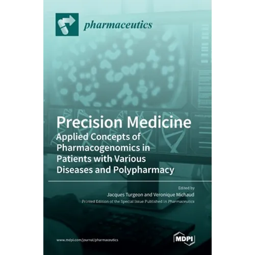Precision Medicine: Applied Concepts of Pharmacogenomics in Patients with Various Diseases and Polypharmacy