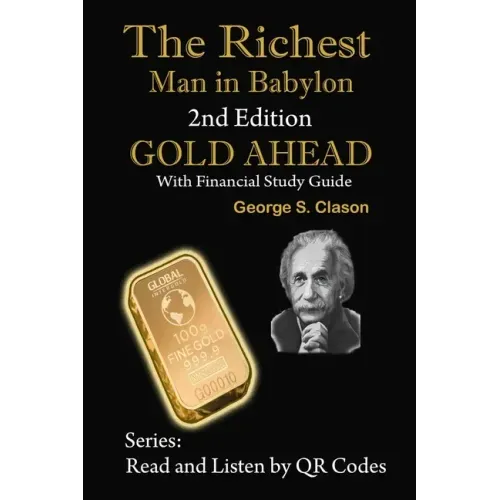 The Richest Man in Babylon, 2nd Edition Gold Ahead with Financial Study Guide: 2nd Edition with Financial Study Guide