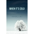 When It's Cold