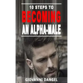 10 Steps To Becoming An Alpha Male