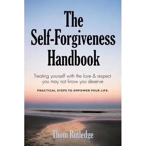 The Self-Forgiveness Handbook