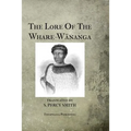 The Lore Of The Whare-Wananga