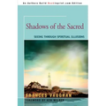 Shadows of the Sacred: Seeing Through Spiritual Illusions