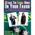 Stack the Legal Odds in Your Favor: Understand America's Corrupt Judicial System-Protect Yourself Now and Boost Chances of Winning Cases Later