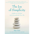 The Joy of Simplicity: Insights to Unclutter and Uncomplicate Your Life (Affirmation Book on Simplicity and Self-Compassion, Organizing for Stress Red