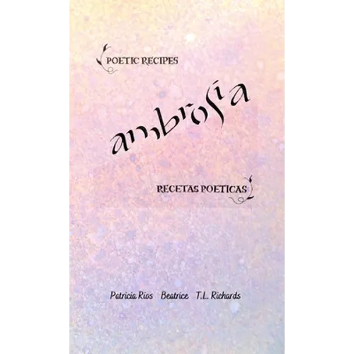 Ambrosia: Poetic Recipes - Recetas Poeticas