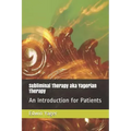 Subliminal Therapy Aka Yagerian Therapy: An Introduction for Patients