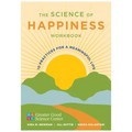 The Science of Happiness Workbook: 10 Practices for a Meaningful Life
