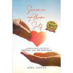 Service Above Self: Living a Fulfilled Life of Happiness, Love and Inner Peace