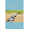 Surrendered Balance Daily Living for the Modern Christian Woman