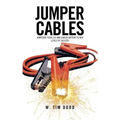 Jumper Cables: Jumpstart Your Life and Career Battery to New Levels of Success.