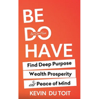Be Do Have - Paperback