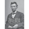 Yarns and Stories of Abraham Lincoln: The Witty Anecdotes That Made Lincoln Famous as America's Greatest Storyteller