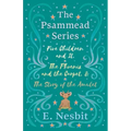 Five Children and It, The Phoenix and the Carpet, and The Story of the Amulet;The Psammead Series - Books 1 - 3