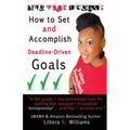 Live Your Dream: How to Set and Accomplish Deadline-Driven Goals