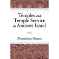 Temples and Temple-Service in Ancient Israel: An Inquiry Into Biblical Cult Phenomena and the Historical Setting of the Priestly School