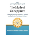 The Option Method: The Myth of Unhappiness. the Collected Works of Bruce Di Marsico on the Option Method & Attitude, Vol. 1
