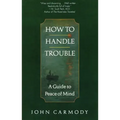 How to Handle Trouble