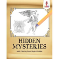 Hidden Mysteries: Adult Coloring Book Magical Edition