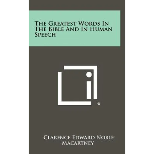 The Greatest Words in the Bible and in Human Speech