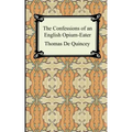 The Confessions of an English Opium-Eater