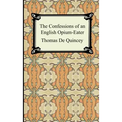 The Confessions of an English Opium-Eater