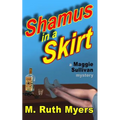 Shamus in a Skirt: a Maggie Sullivan mystery