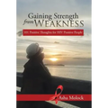 Gaining Strength from Weakness: 101 Positive Thoughts for HIV Positive People