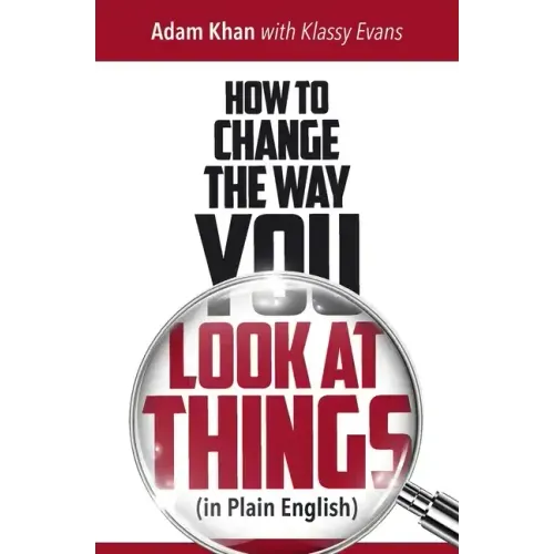 How to Change the Way You Look at Things (in Plain English)