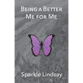 Being A Better Me For Me