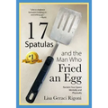 17 Spatulas and the Man Who Fried an Egg: Reclaim Your Space Mentally and Physically