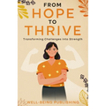 From Hope to Thrive: Transforming Challenges into Strength