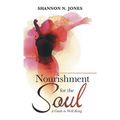 Nourishment for the Soul: A Guide to Well-Being